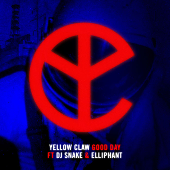 Yellow Claw Feat. DJ Snake And Elliphant – Good Day