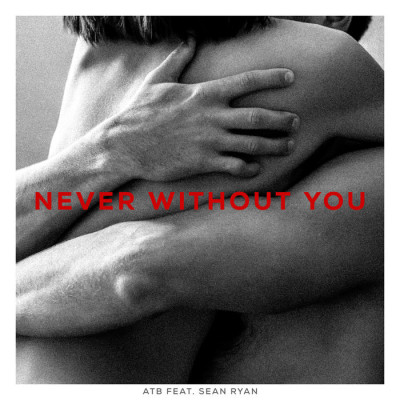 ATB Feat. Sean Ryan – Never Without You