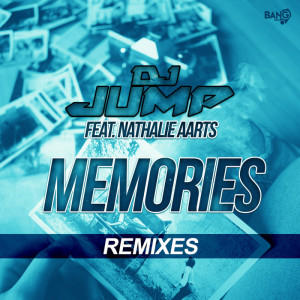 DJ Jump Feat. Nathalie Aarts - Memories (Remixes)