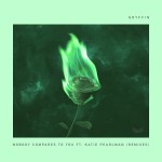 Gryffin Feat. Katie Pearlman - Nobody Compares To You (Remixes)