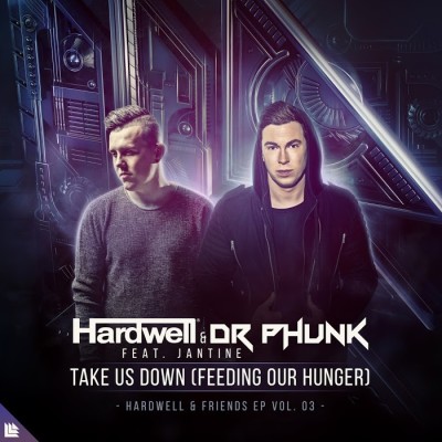 Hardwell And Dr Phunk Feat. Jantine – Take Us Down [Feeding Our Hunger]