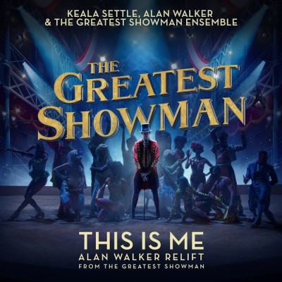 Alan Walker, Keala Settle And The Greatest Showman Ensemble – This Is Me