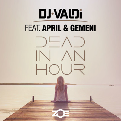 DJ Valdi Feat. April And Gemeni – Dead In An Hour
