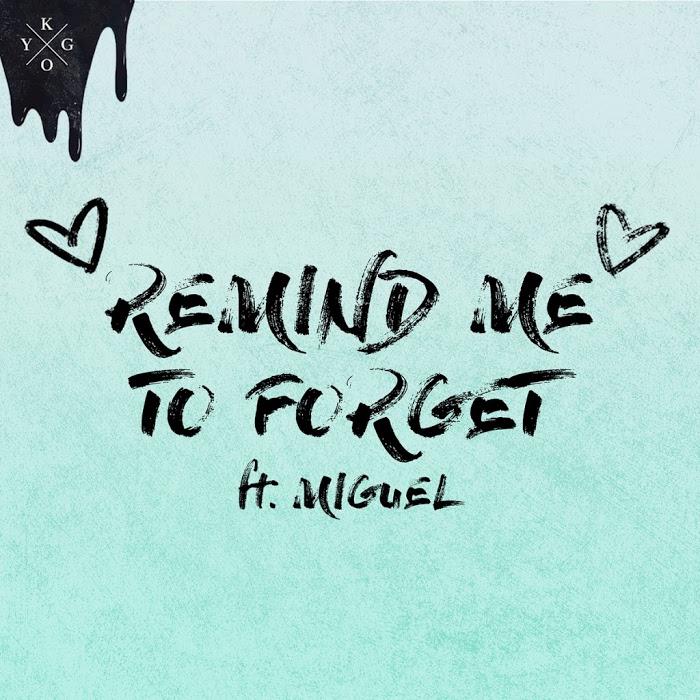 Kygo And Miguel – Remind Me To Forget