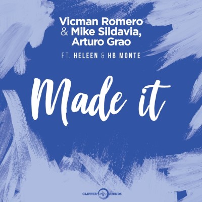 Vicman Romero And Mike Sildavia, Arturo Grao Feat. Heleen And HB Monte – Made It