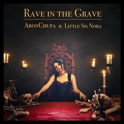 Aronchupa And Little Sis Nora – Rave In The Grave
