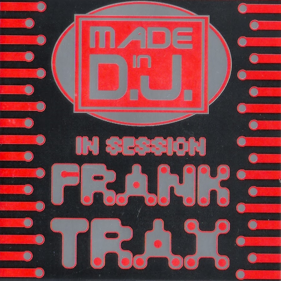 Made In D.J. In Session – Frank T.R.A.X.