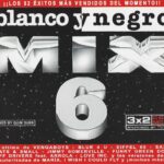 Blanco Y Negro Mix 6 Blanco Y Negro Music 1999