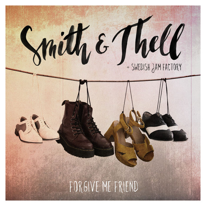 Smith And Thell Feat. Swedish Jam Factory – Forgive Me Friend