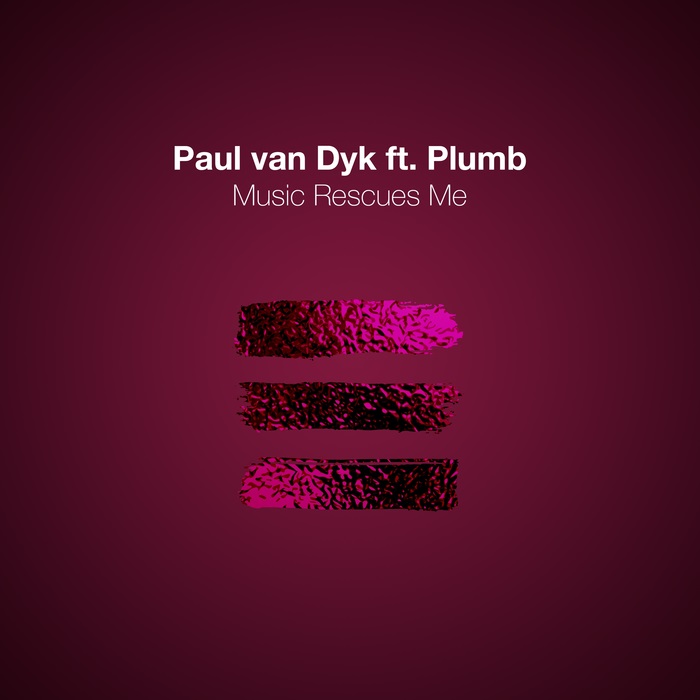Paul Van Dyk Feat. Plumb – Music Rescues Me