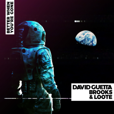 David Guetta, Brooks And Loote – Better When You’re Gone