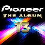 Pioneer The Album Vol. 13 Blanco Y Negro Music 2012