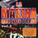 La Makina Que Nos Pario Vol. 2 Vale Music 2005