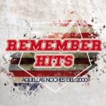 Remember Hits - Aquellas Noches Del 2000 Squad Music 2017
